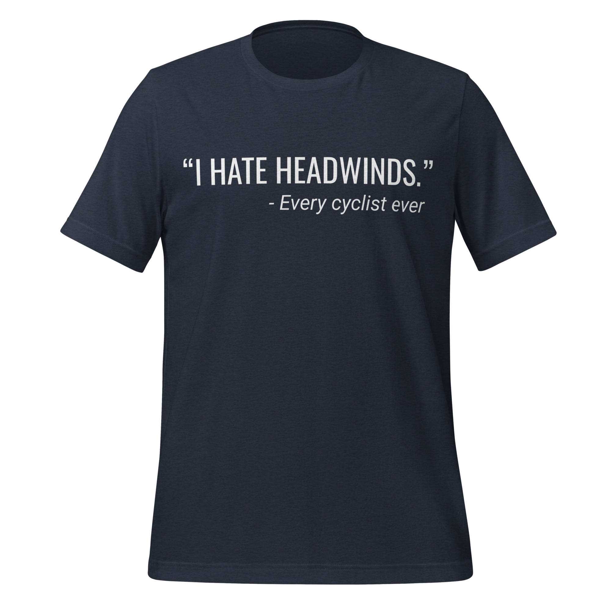 I Hate Headwinds Cycling T-Shirt | Funny Cycling Tee  Heather Navy / 2XL Cyclist Hive