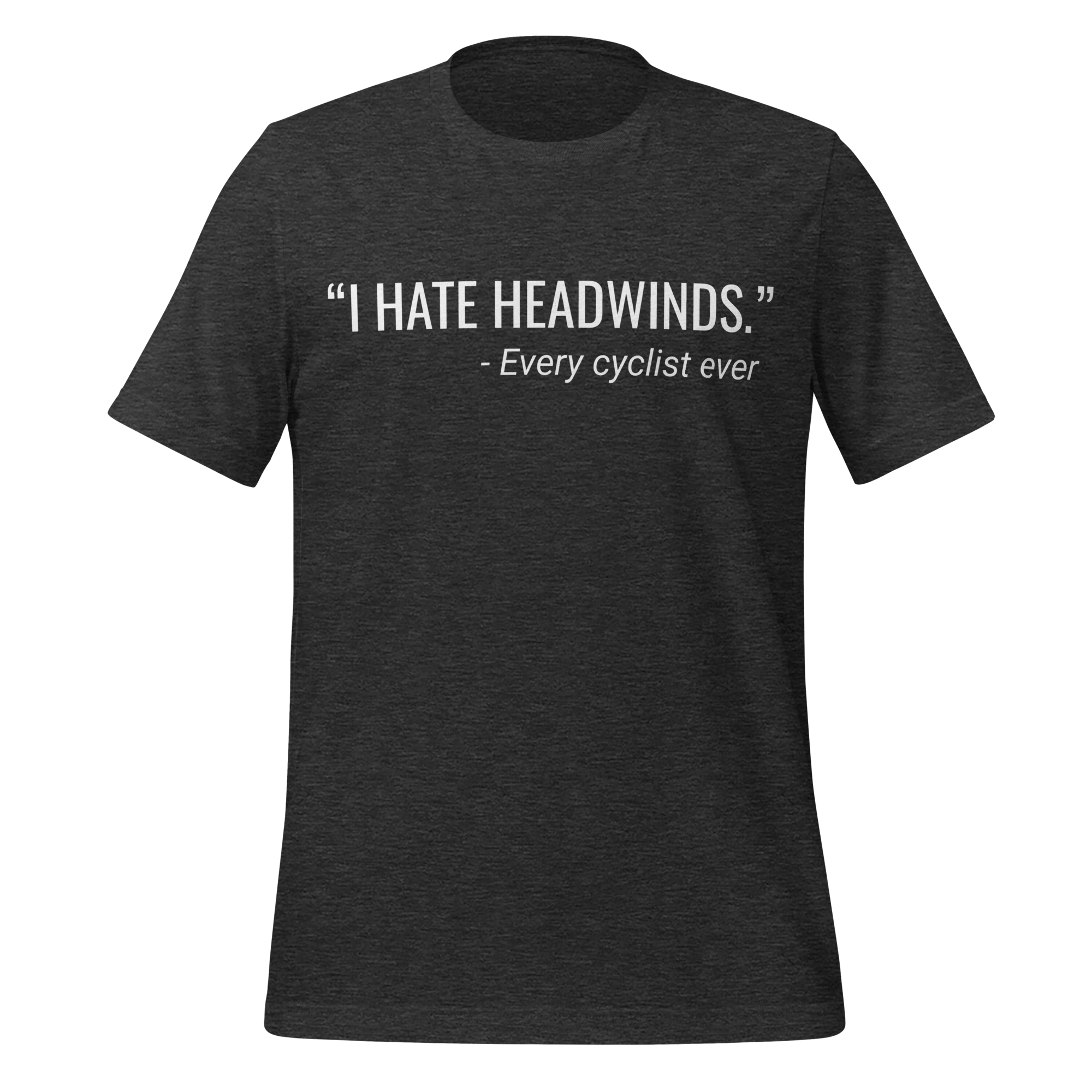 I Hate Headwinds Cycling T-Shirt | Funny Cycling Tee  Dark Grey Heather / 2XL Cyclist Hive