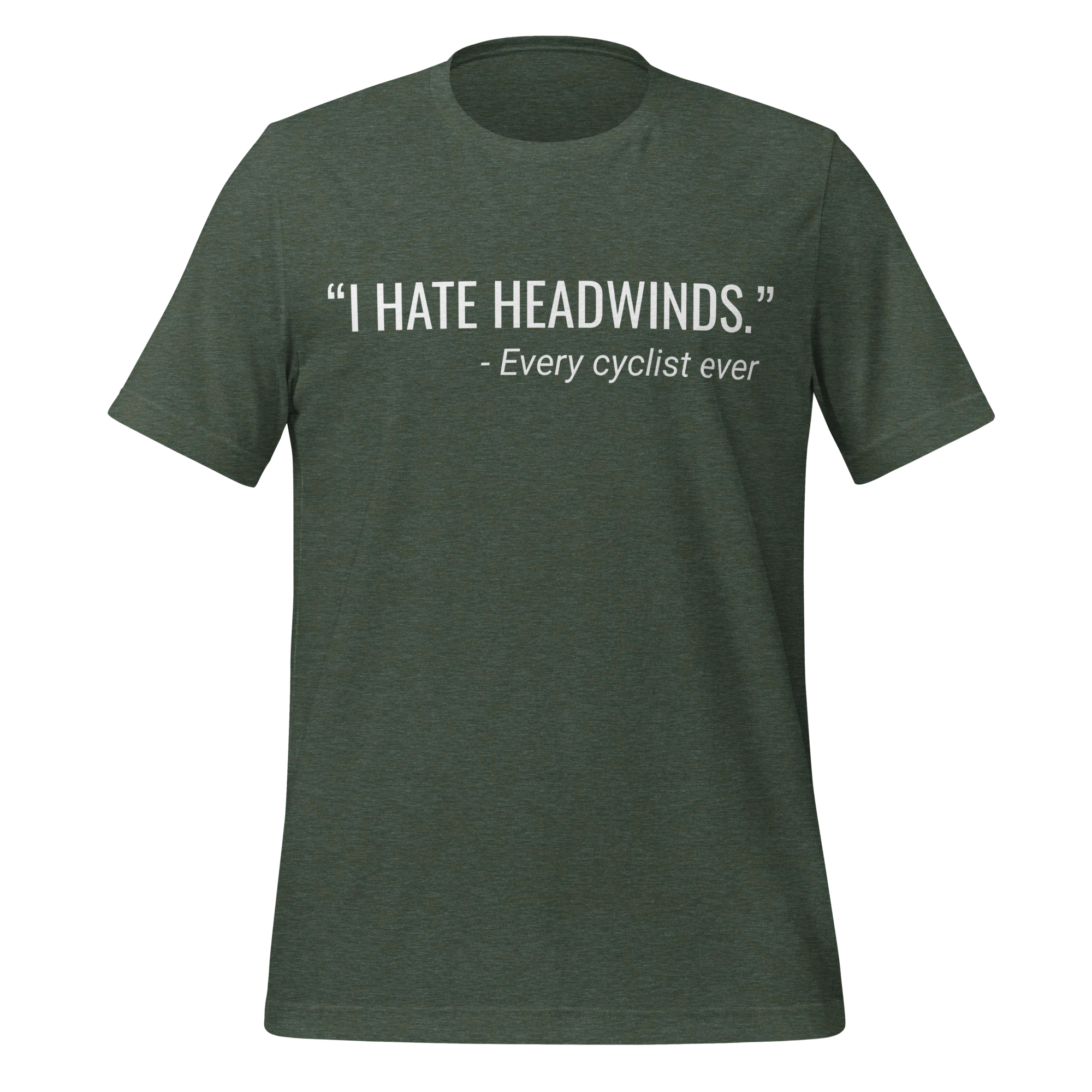 I Hate Headwinds Cycling T-Shirt | Funny Cycling Tee  Heather Forest / 2XL Cyclist Hive