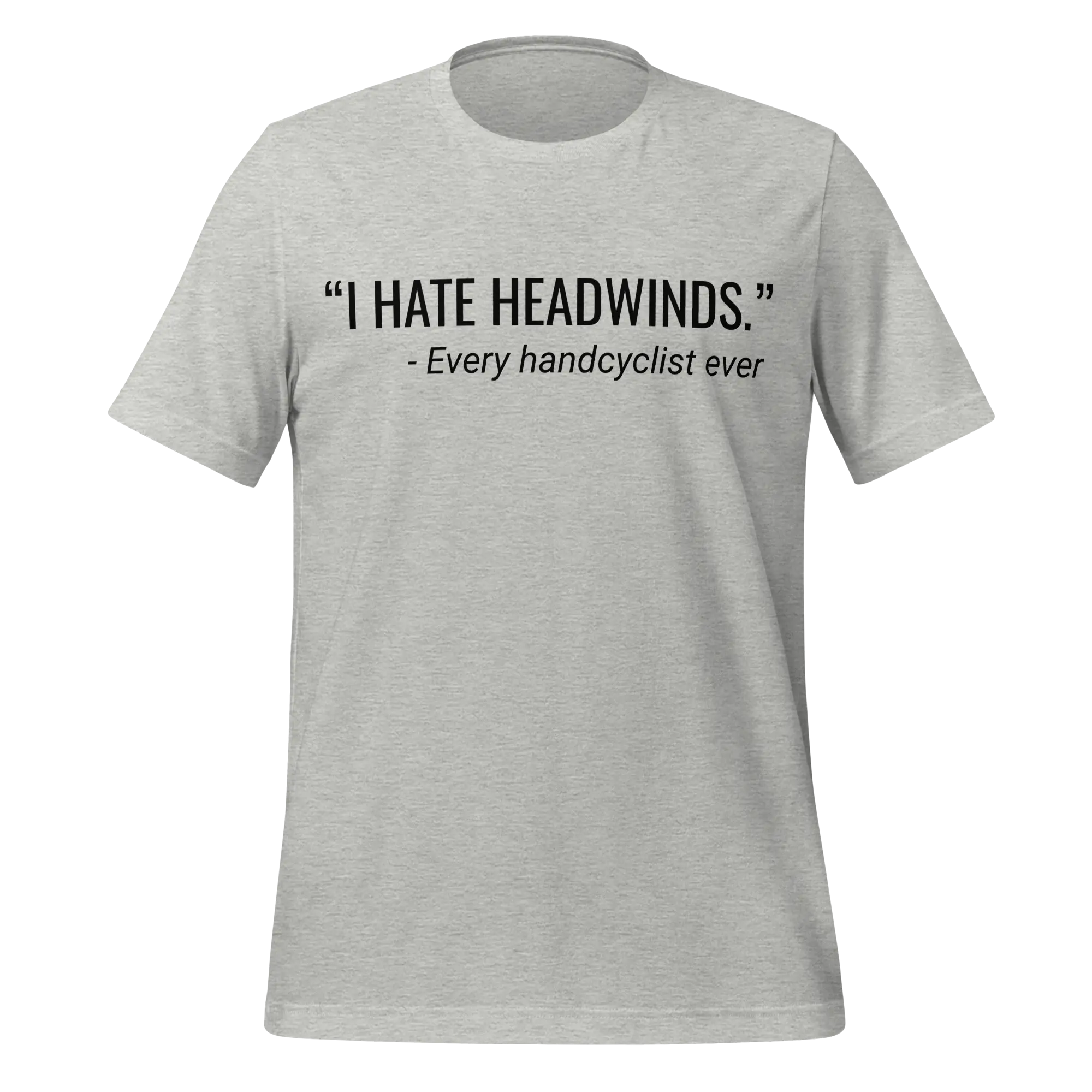 I Hate Headwinds Handcycling T-Shirt | Funny Cycling Tee - Cyclist Hive