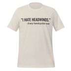 I Hate Headwinds Handcycling T-Shirt | Funny Cycling Tee - Cyclist Hive