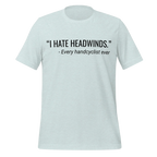 I Hate Headwinds Handcycling T-Shirt | Funny Cycling Tee - Cyclist Hive
