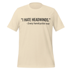 I Hate Headwinds Handcycling T-Shirt | Funny Cycling Tee - Cyclist Hive