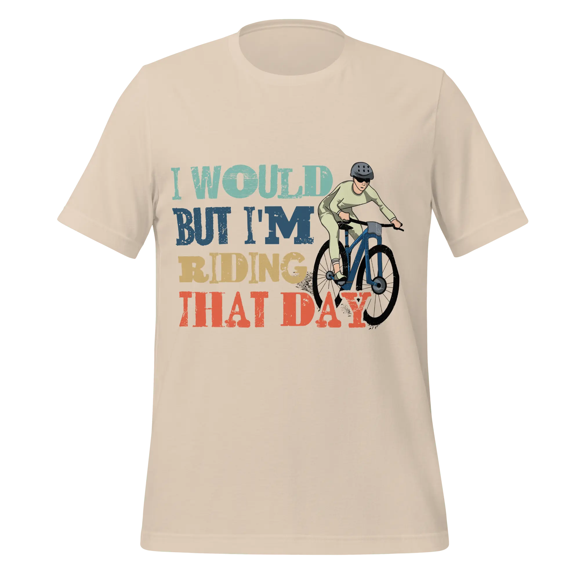 I Would But I’m Riding That Day T-Shirt | Funny Cyclist Tee -  Soft Cream / 2XL Cyclist Hive