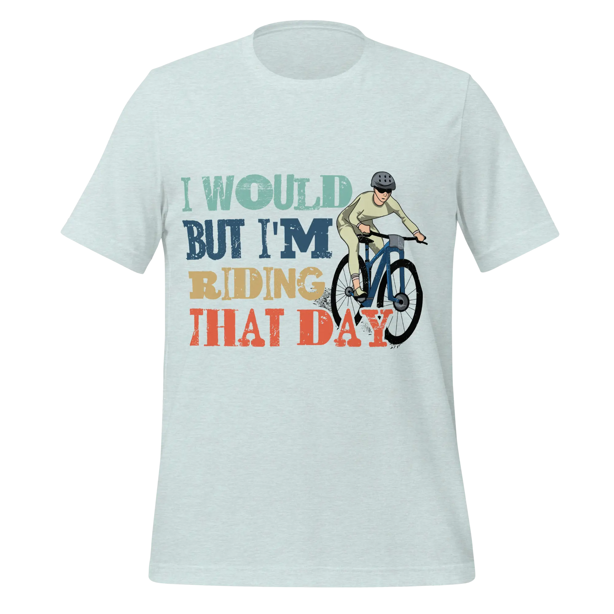 I Would But I’m Riding That Day T-Shirt | Funny Cyclist Tee -  Heather Prism Ice Blue / 2XL Cyclist Hive