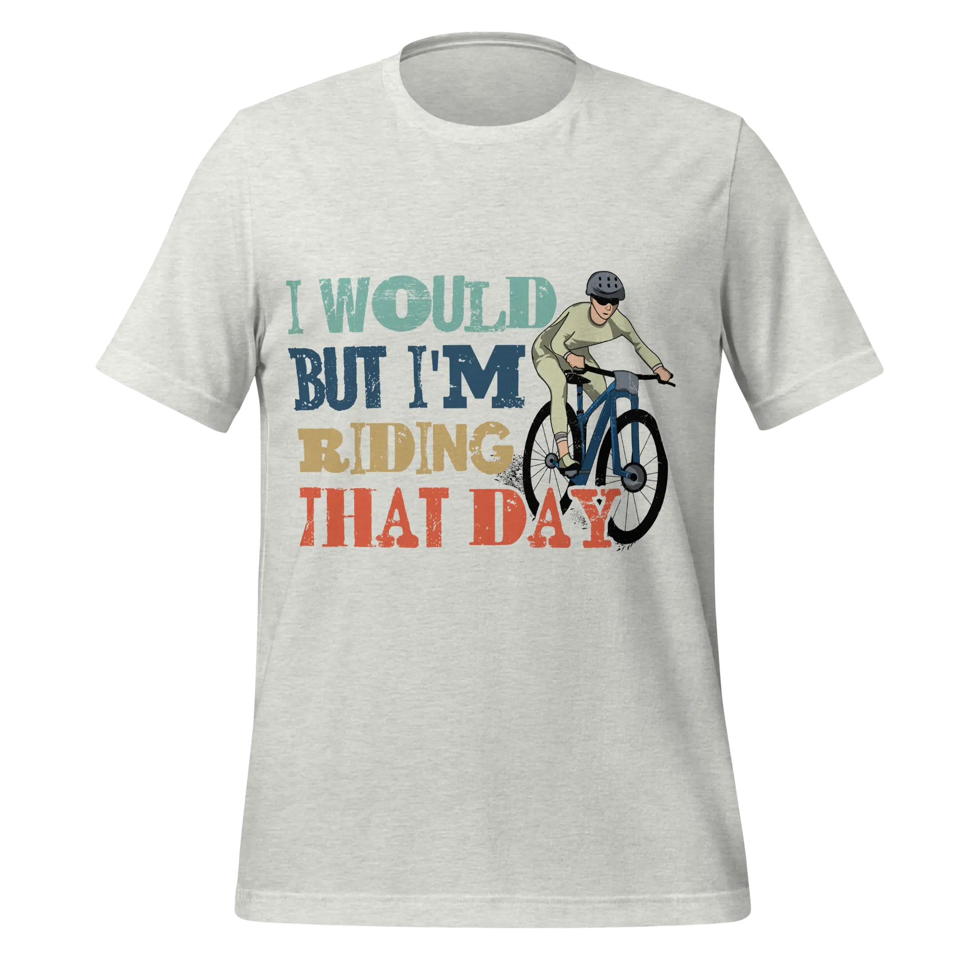 I Would But I’m Riding That Day T-Shirt | Funny Cyclist Tee -  Ash / 2XL Cyclist Hive