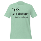 “Yes, A Headwind.” Funny Cycling T-Shirt | Bike Humor Tee - Cyclist Hive
