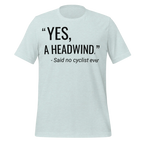 “Yes, A Headwind.” Funny Cycling T-Shirt | Bike Humor Tee - Cyclist Hive