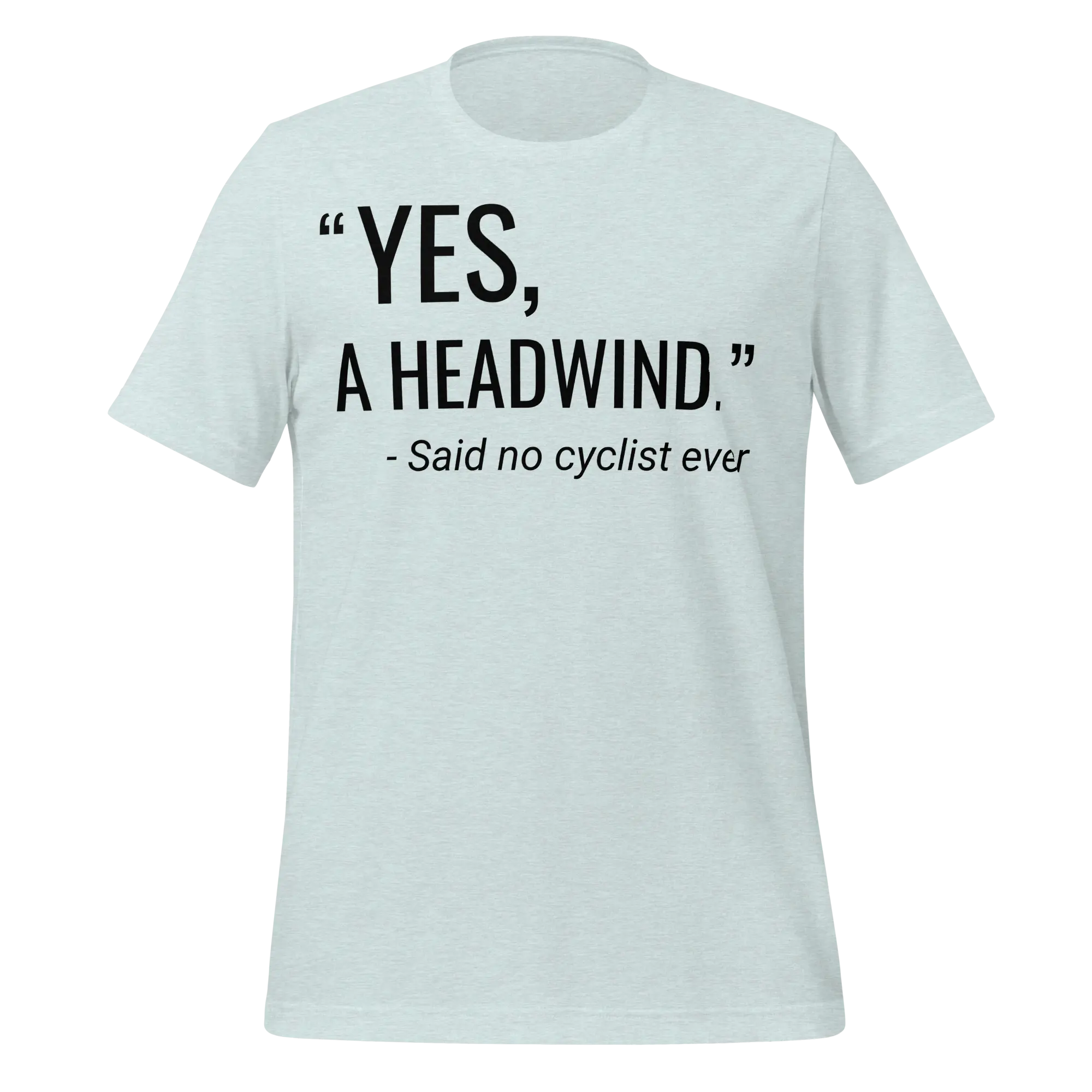 “Yes, A Headwind.” Funny Cycling T-Shirt | Bike Humor Tee - Cyclist Hive