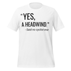 “Yes, A Headwind.” Funny Cycling T-Shirt | Bike Humor Tee - Cyclist Hive