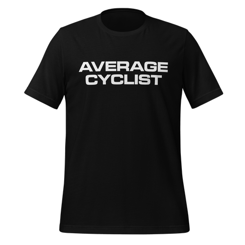 Average Cyclist T-Shirt | Funny Bike Shirt - Cyclist Hive