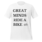 Great Minds Ride a Bike T-shirt - Cyclist Hive