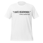 I Hate Headwinds Cycling T-Shirt | Funny Cycling Tee - Cyclist Hive