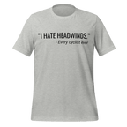 I Hate Headwinds Cycling T-Shirt | Funny Cycling Tee - Cyclist Hive