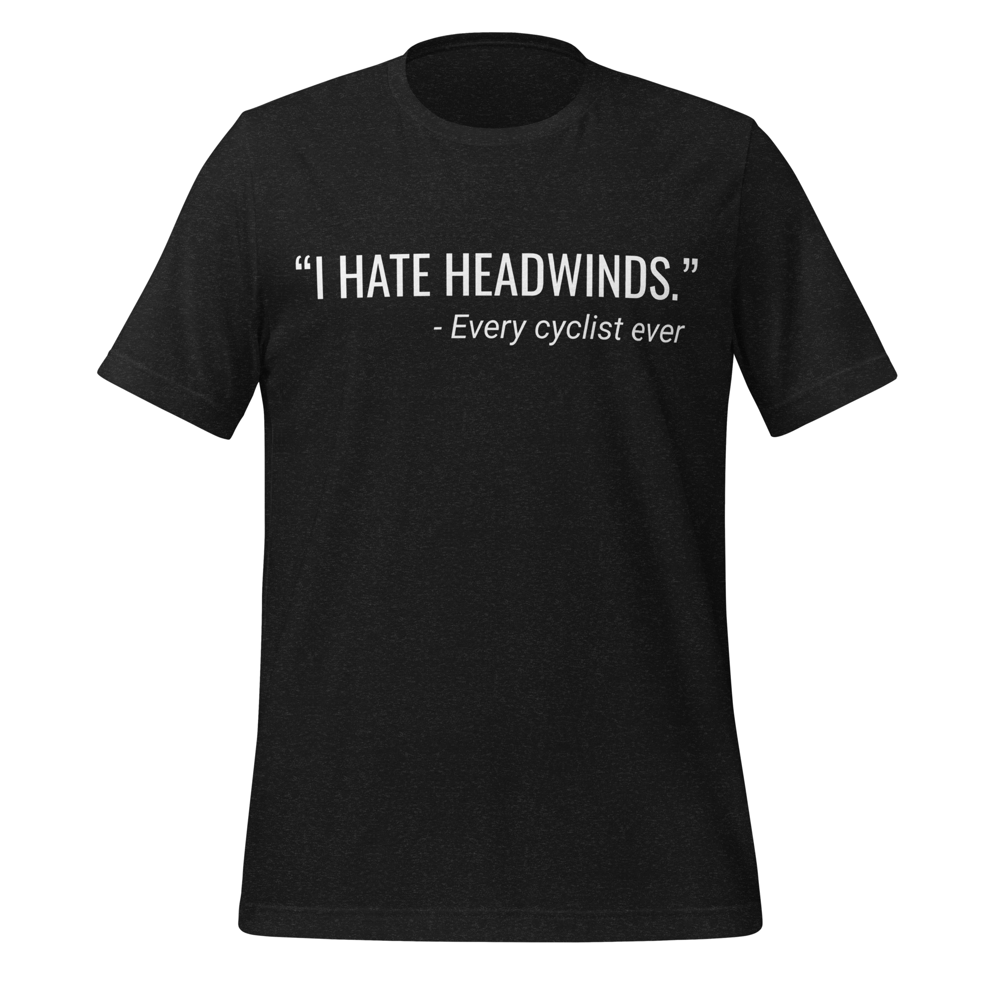 I Hate Headwinds Cycling T-Shirt | Funny Cycling Tee - Cyclist Hive