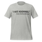 I Hate Headwinds Handcycling T-Shirt | Funny Cycling Tee - Cyclist Hive