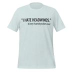 I Hate Headwinds Handcycling T-Shirt | Funny Cycling Tee - Cyclist Hive