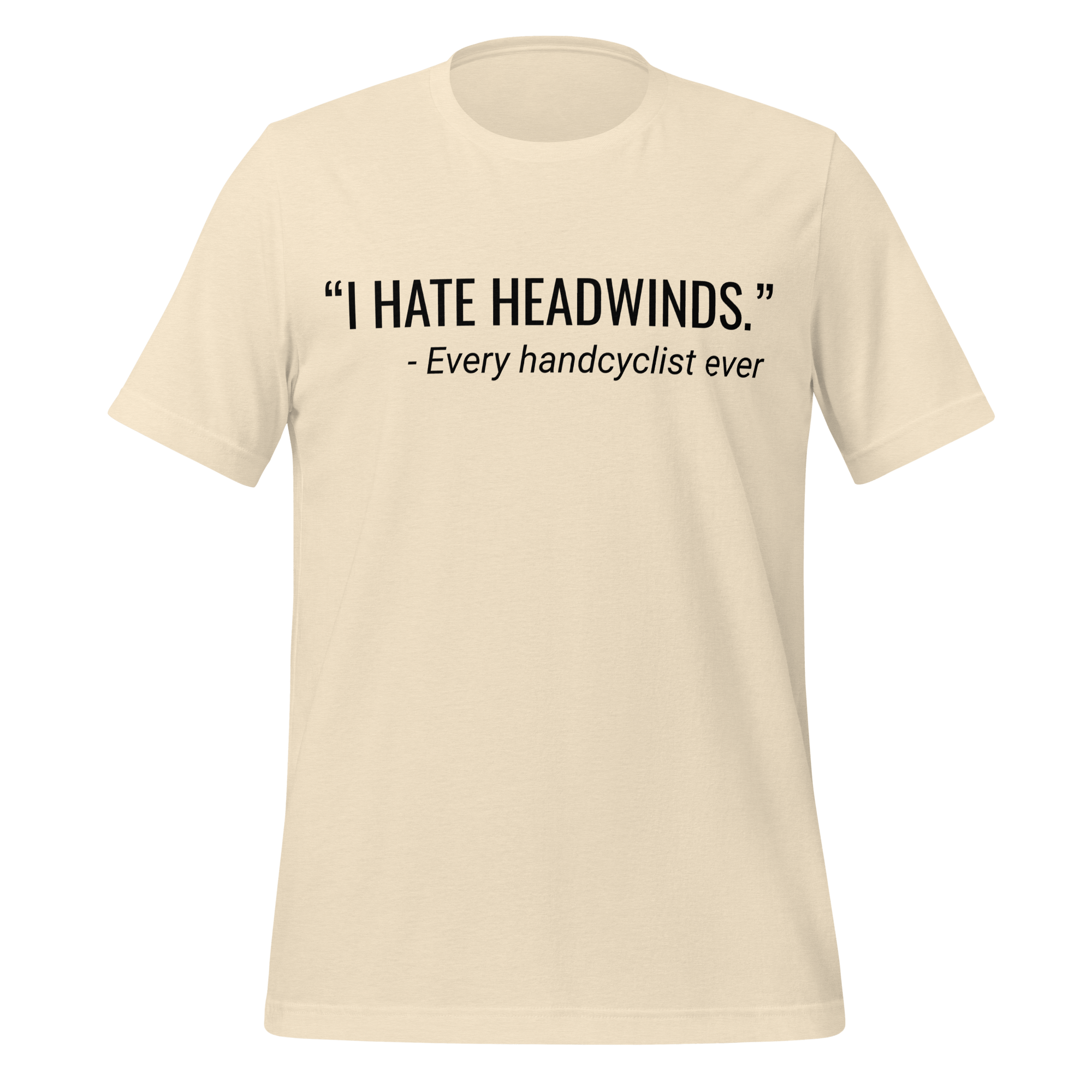 I Hate Headwinds Handcycling T-Shirt | Funny Cycling Tee - Cyclist Hive