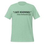 I Hate Headwinds Handcycling T-Shirt | Funny Cycling Tee - Cyclist Hive