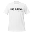 I Hate Headwinds Handcycling T-Shirt | Funny Cycling Tee - Cyclist Hive