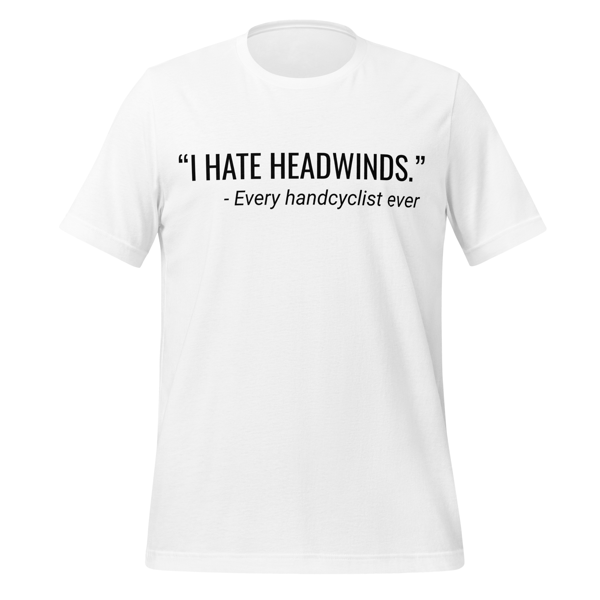 I Hate Headwinds Handcycling T-Shirt | Funny Cycling Tee - Cyclist Hive