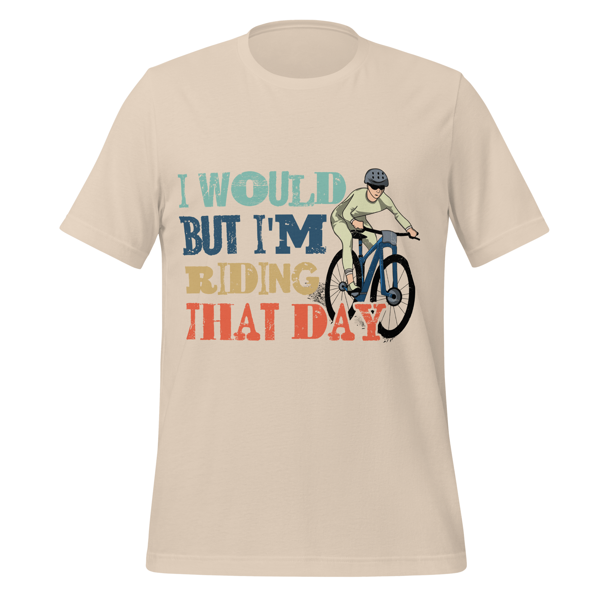 I Would But I’m Riding That Day T-Shirt | Funny Cyclist Tee - Cyclist Hive