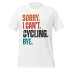 Sorry I Can’t Cycling T-Shirt | Retro Funny Bike Tee - Cyclist Hive