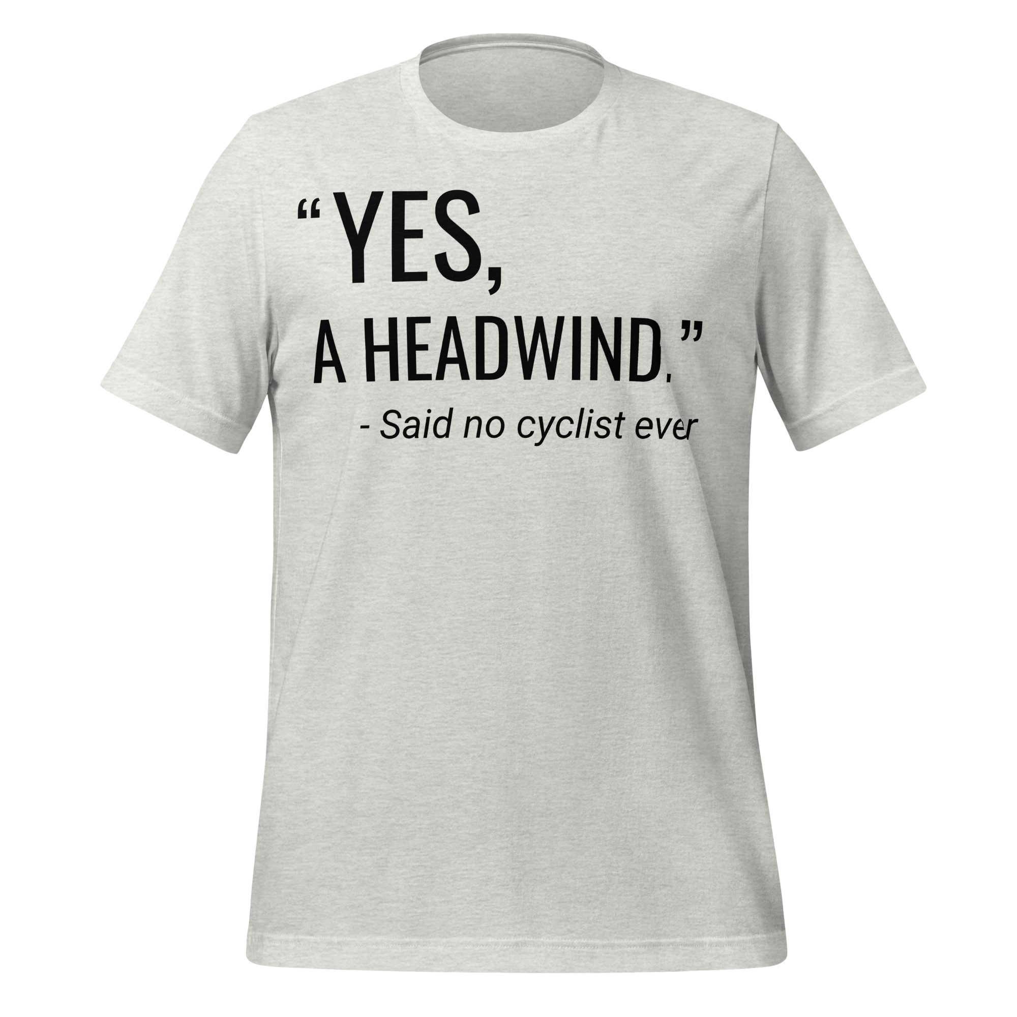 “Yes, A Headwind.” Funny Cycling T-Shirt | Bike Humor Tee - Cyclist Hive