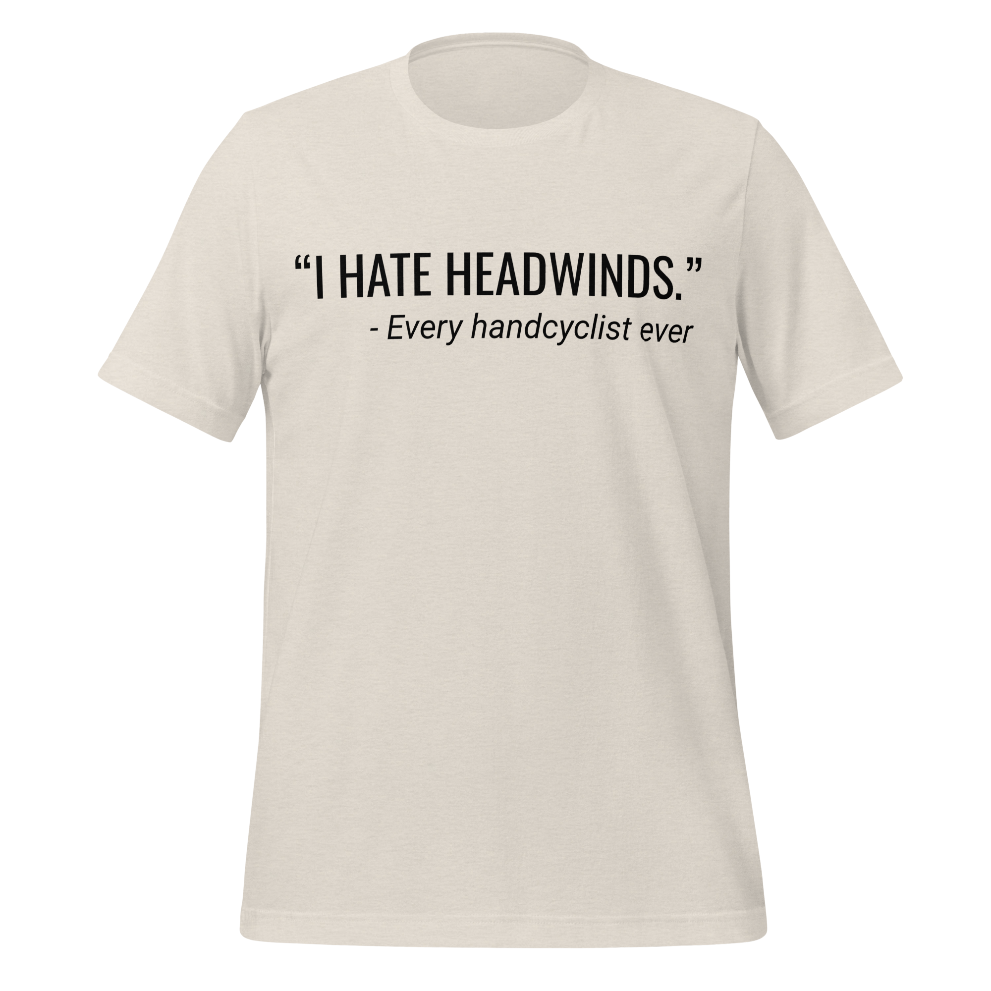 I Hate Headwinds Handcycling T-Shirt | Funny Cycling Tee  Heather Dust / 2XL Cyclist Hive