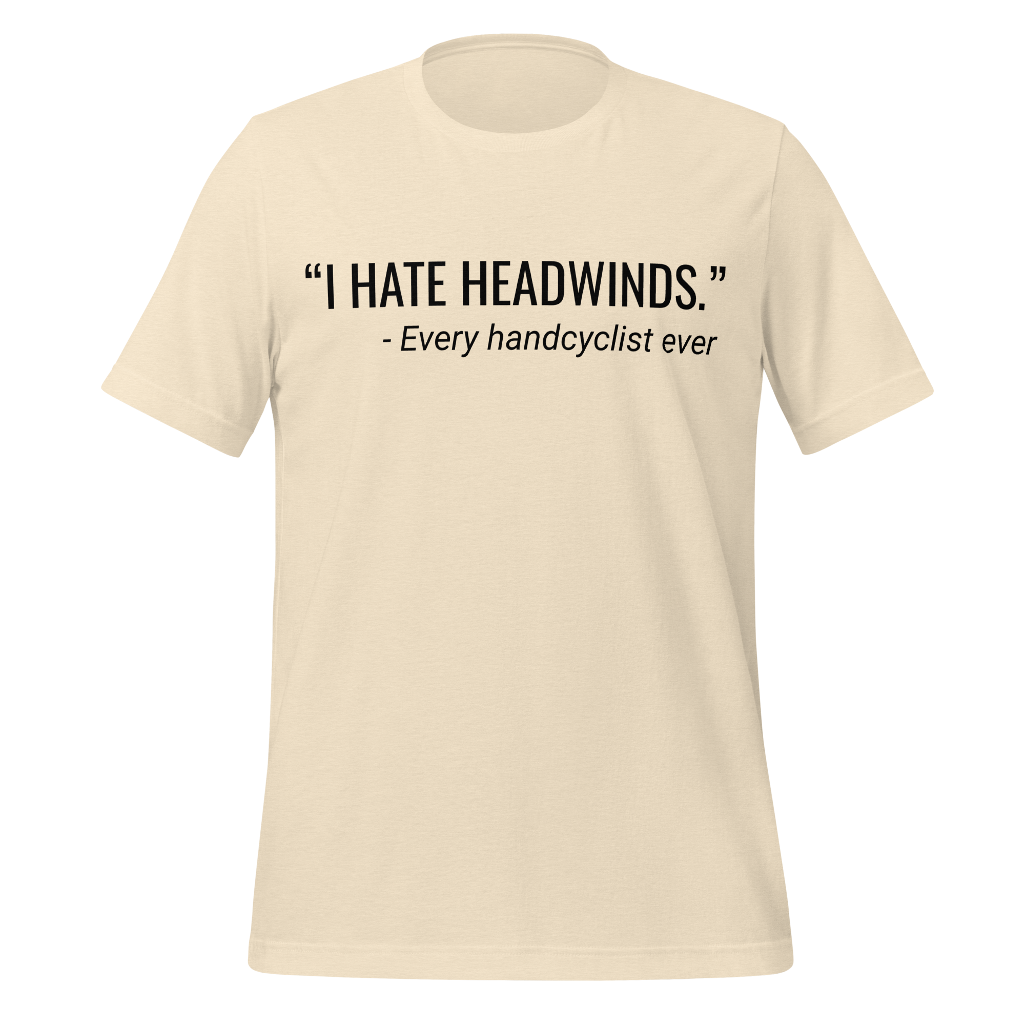 I Hate Headwinds Handcycling T-Shirt | Funny Cycling Tee  Heather Natural / 2XL Cyclist Hive