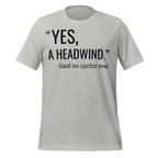 “Yes, A Headwind.” Funny Cycling T-Shirt | Bike Humor Tee - Cyclist Hive