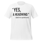“Yes, A Headwind.” Funny Cycling T-Shirt | Bike Humor Tee - Cyclist Hive