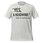 “Yes, A Headwind.” Funny Cycling T-Shirt | Bike Humor Tee - Cyclist Hive
