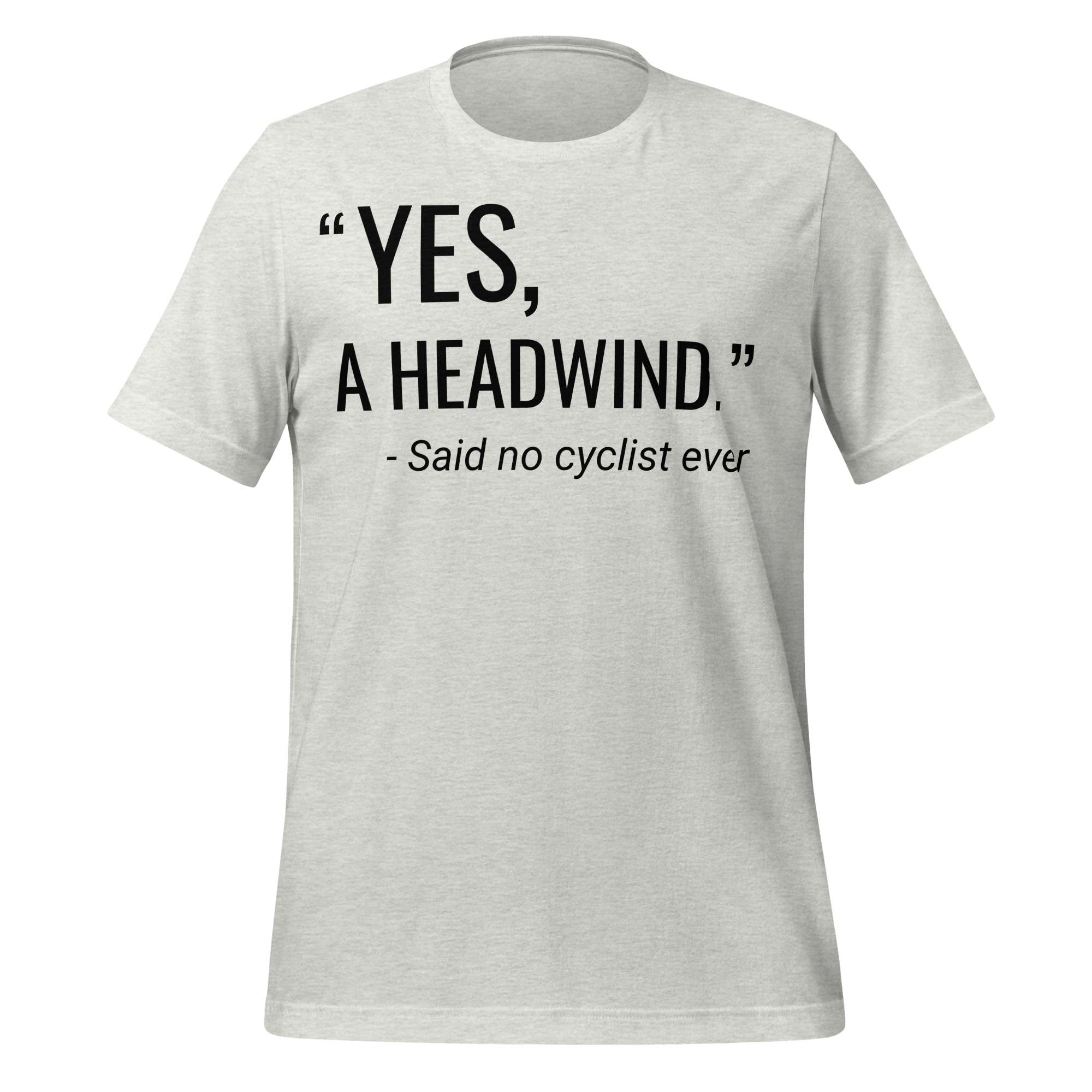 “Yes, A Headwind.” Funny Cycling T-Shirt | Bike Humor Tee - Cyclist Hive