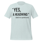 “Yes, A Headwind.” Funny Cycling T-Shirt | Bike Humor Tee - Cyclist Hive