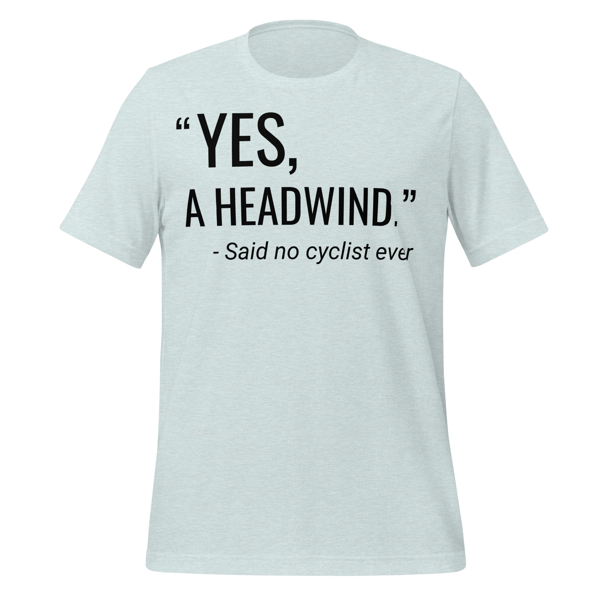 “Yes, A Headwind.” Funny Cycling T-Shirt | Bike Humor Tee - Cyclist Hive